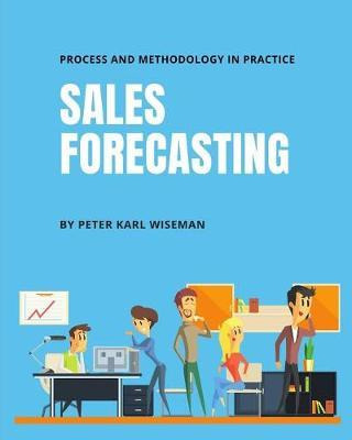 Libro Sales Forecasting : Process And Methodology In Prac...