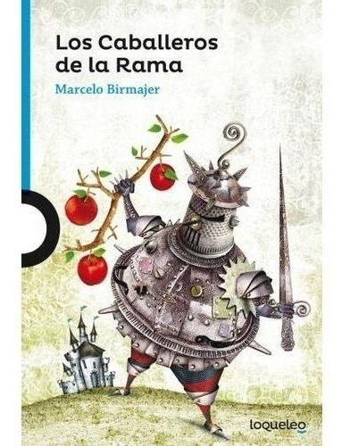 Libro - Caballeros De La Rama,los N/ed.- Loqueleo Azul