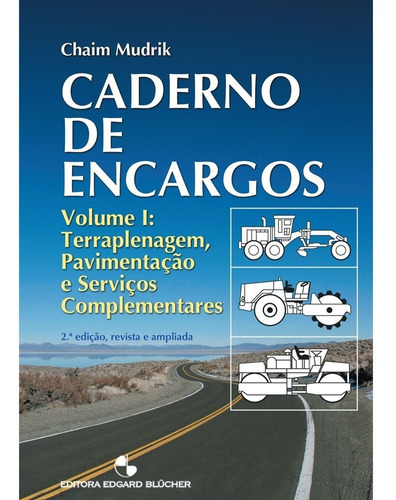 Caderno De Encargos 1 - Terraplenagem, Pavimentacao E Servicos Complementar, De Mudrik., Vol. Não Aplica. Editora Edgar Blucher, Capa Mole, Edição 2 Em Português, 2006