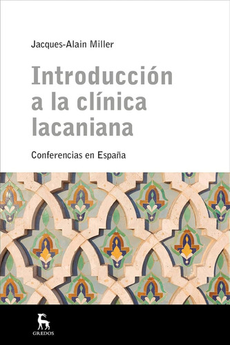 Introducción A La Clínica Lacaniana: 001 (escuela Lacaniana)