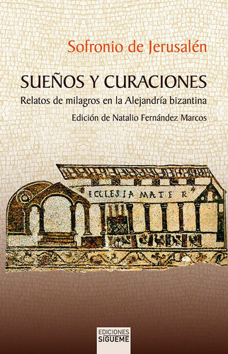 Sueãâ±os Y Curaciones, De Sofronio De Jerusalen. Editorial Ediciones Sígueme, S.a., Tapa Blanda En Español