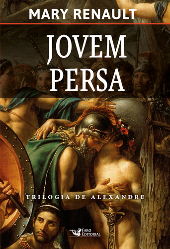 Livro Jovem Persa - Trilogia De Alexandre, O Grande