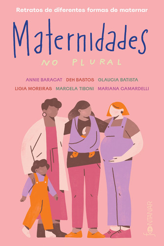 Maternidades no plural: Retratos de diferentes formas de maternar, de Bastos, Deh. Editorial Fontanar, capa mole em português, 2021