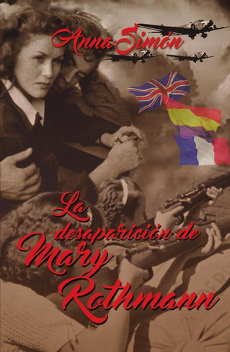 La Desaparición De Mary Rothmann, De Anna Simón