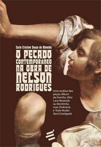 O Pecado Contemporâneo Na Obra De Nelson Rodrigues, De Almeida, Carla Cristine Souza De. Editora E Realizaçoes, Capa Mole Em Português