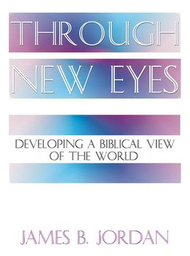 Libro Through New Eyes : Developing A Biblical View Of Th...