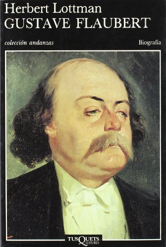 Libro Gustave Flaubert  De Herbert Lottman  Tusquets