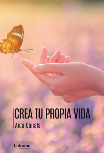 Crea Tu Propia Vida, De Aida Canals