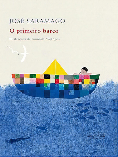 O Primeiro Barco, De Jose Saramago. Editora Companhia Das Letrinhas, Capa Dura Em Português, 2023