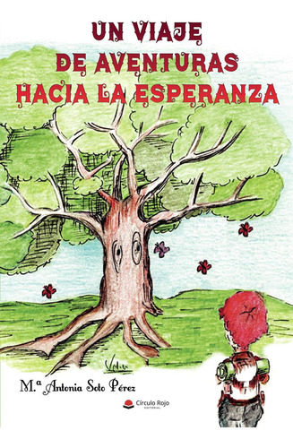 Un Viaje De Aventuras Hacia La Esperanza: No, de Soto Pérez, Mª Antonia.., vol. 1. Grupo Editorial Círculo Rojo SL, tapa pasta blanda, edición 1 en inglés, 2021