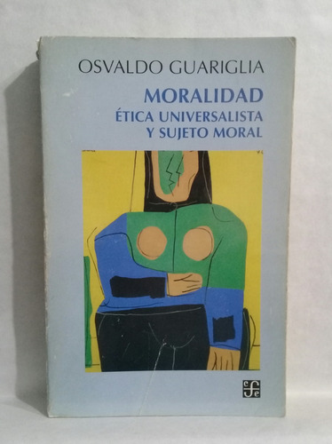 Moralidad Etica Universalista Sujeto Moral Osvaldo Guariglia