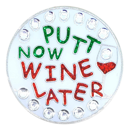 Putt Now Wine Later Marcador De Pelota De Golf De Cristal De