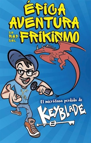 Libro Epica Aventura De Rap Del Frikism De Keyblade