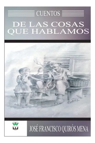 comprar Libro: Cuentos De Las Cosas Que Hablamos (spanish Edition)