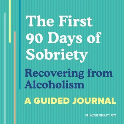 Libro The First 90 Days Of Sobriety: Recovering From Alco...
