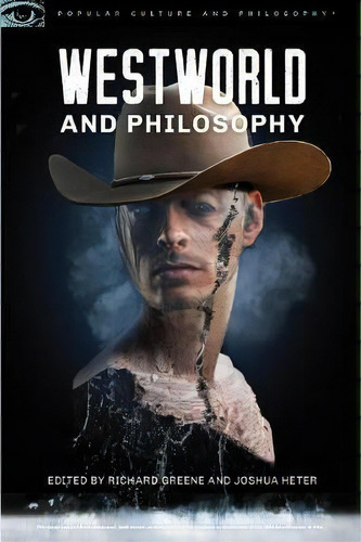 Westworld And Philosophy, De Richard Greene. Editorial Open Court Publishing Co U S, Tapa Blanda En Inglés