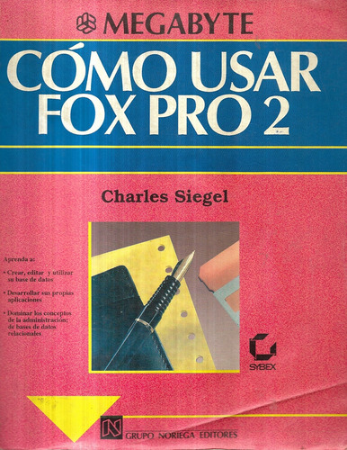 Cómo Usar Fox Pro 2 / Charles Siegel