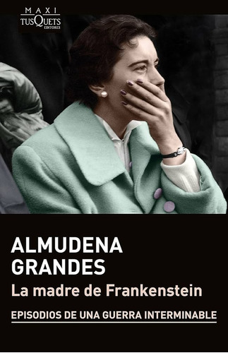 La Madre De Frankenstein - Almudena Grandes