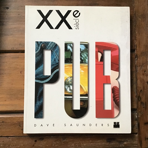 X X Siecle Pub Un Siecle De Publicite - Dave Saunders