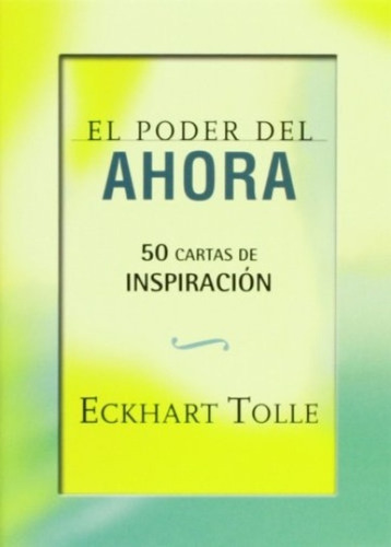 Poder Del Ahora, El. 50 Cartas De Inspiracion - Eckhart Toll