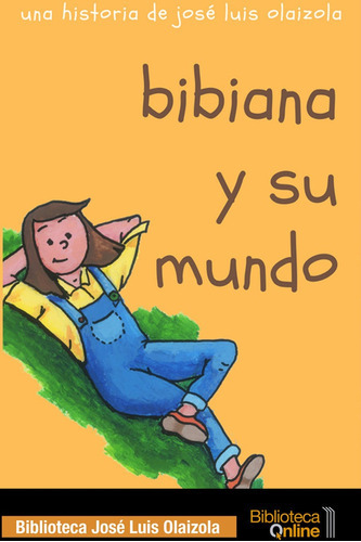 Bibiana Y Su Mundo, De Olaizola Sarriá, José Luis. Editorial Bibliotecaonline, Tapa Blanda En Español
