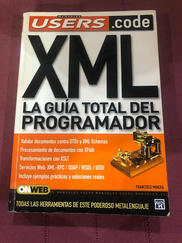 Xml. La Guía Total Del Programador. Francisco Minera.