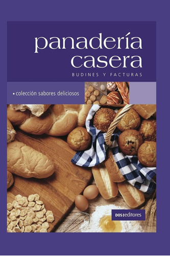 Libro: Panadería Casera: Budines Y Facturas (spanish Edition