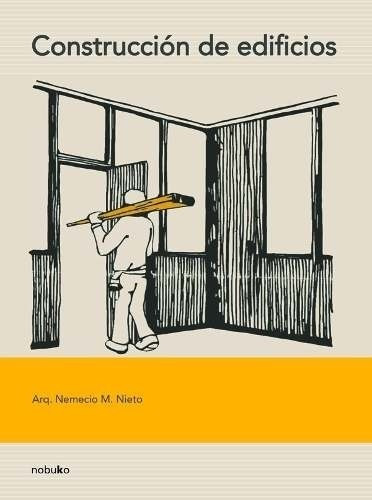 Construcción De Edificios - Arq. Nemecio M. Nieto - Libro