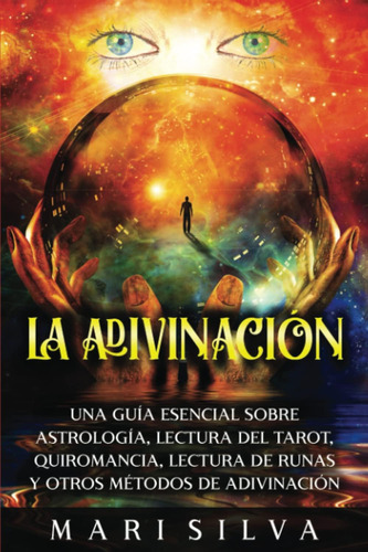 Libro La Adivinación Una Guía Esencial Sobre Astrología, Le