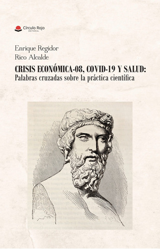 Crisis Económica- 08 Covid-19 Y Salud, De Regidor  Enrique.. Grupo Editorial Círculo Rojo Sl, Tapa Blanda En Español