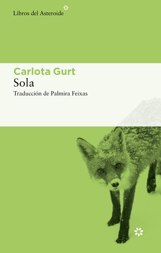 Sola ( Libro Original ), De Carlota Gurt, Palmira Feixas, Carlota Gurt, Palmira Feixas. Editorial Libros Del Asteroide S.l En Español