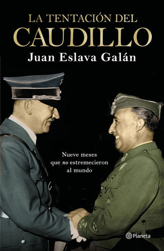 La Tentaciãâ³n Del Caudillo, De Eslava Galán, Juan. Editorial Planeta, Tapa Dura En Español