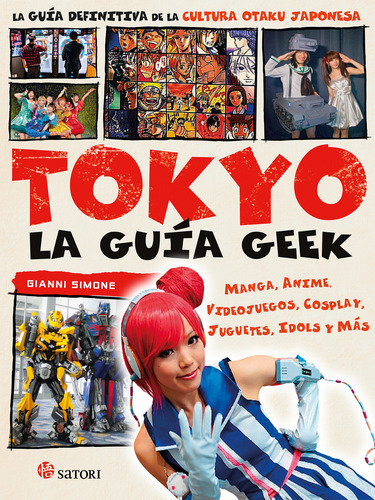 Tokio, La Guia Geek, De Gianni Simone. Editorial Satori En Español