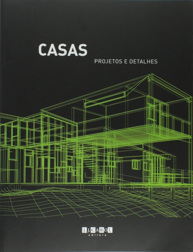 Casas. Projetos E Detalhes  Jacques Rutman