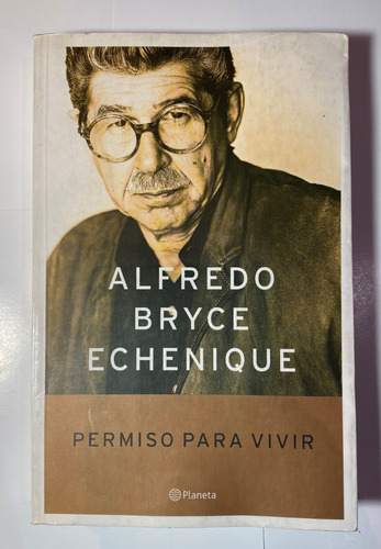 Alfredo Bryce Echenique / Permiso Para Vivir   C4