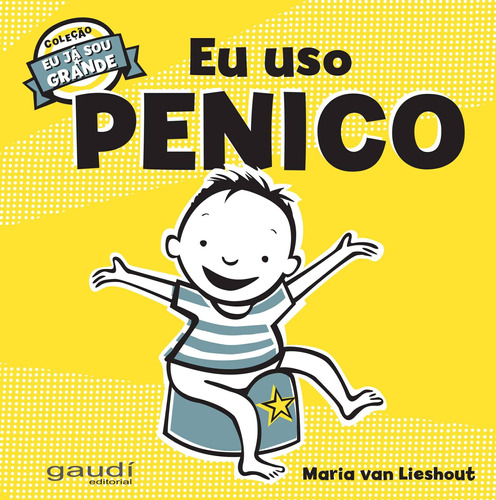 Eu uso Penico, de Lieshout, Maria van. Editora Grupo Editorial Global, capa mole em português, 2019