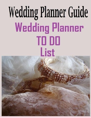Wedding Planner Guide Wedding Planner To Do List
