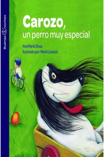 Carozo, Un Perro Muy Especial, De Ana María Shua. Editorial Norma, Tapa Blanda, Edición 1 En Español