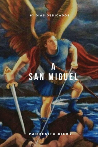 Libro: 81 Días Dedicados A San Miguel: Una Victoria Segura (