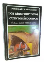 Comprar José Maria Arguedas - Los Ríos Profundos\u002F Cuentos Escogidos