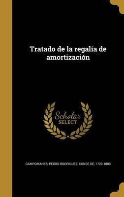 Libro Tratado De La Regal A De Amortizaci N - Pedro Rodri...