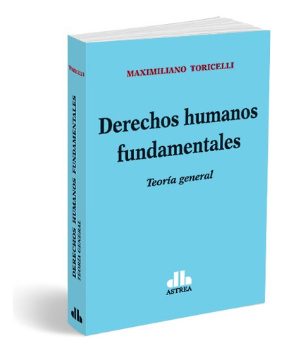 Derechos Humanos Fundamentales - Teoría General