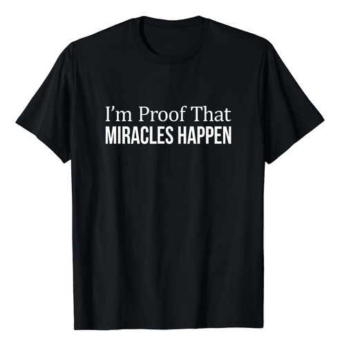 Soy Prueba De Que Los Milagros - Playera