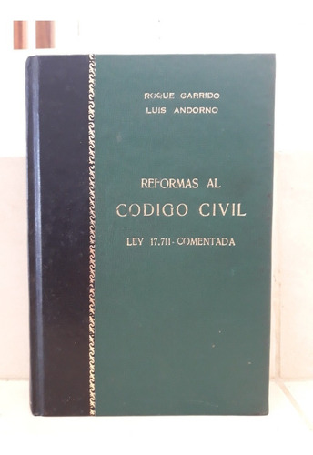 Derecho Reformas Codigo Civil Ley 17711 Com. Garrido Andorno