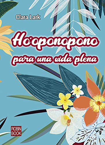 Hooponopono Para Una Vida Plena - Lark Clara