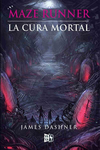 La Cura Mortal - Maze Runner 3 - James Dashner