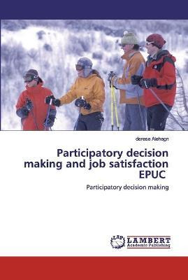 Libro Participatory Decision Making And Job Satisfaction ...