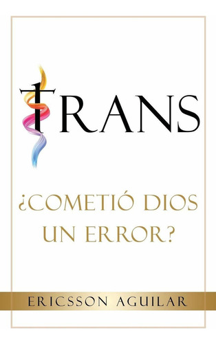 Libro Trans: ¿cometió Dios Un Error? (spanish Edition) Lbm1