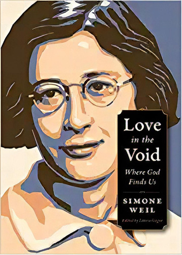 Love In The Void: Where God Finds Us (plough Spiritual Guid, De Simone Weil. Editorial Plough Publishing House En Inglés