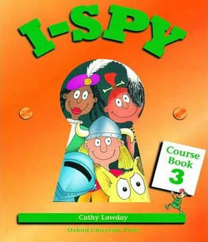 I Spy 3 Student Book: I Spy 3 Student Book, De Lawday, Cathy. Editora Oxford, Capa Mole, Edição 1 Em Inglês